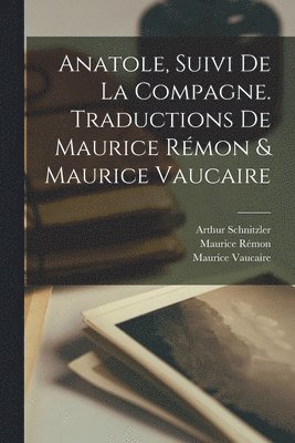 bokomslag Anatole, Suivi de La Compagne. Traductions de Maurice Rmon & Maurice Vaucaire