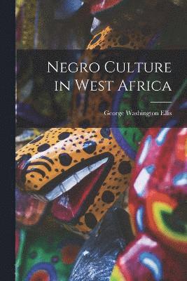 Negro Culture in West Africa 1