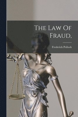 Frederick Pollock - Law Of Fraud,, Häftad