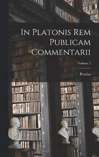 bokomslag In Platonis Rem Publicam Commentarii; Volume 2