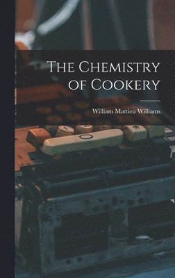 The Chemistry of Cookery 1