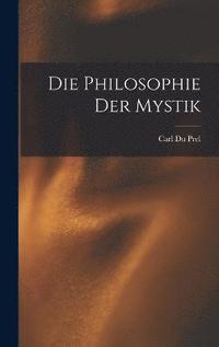 bokomslag Die Philosophie Der Mystik