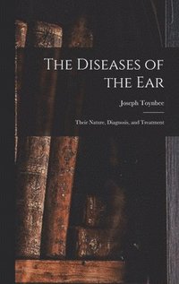 bokomslag The Diseases of the Ear