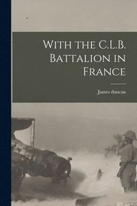 bokomslag With the C.L.B. Battalion in France