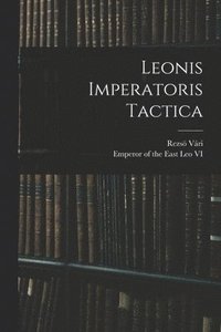 bokomslag Leonis Imperatoris Tactica