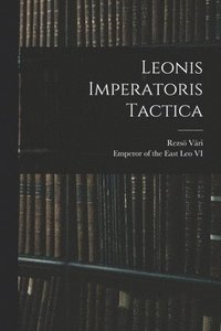 bokomslag Leonis Imperatoris Tactica