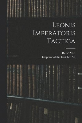 bokomslag Leonis Imperatoris Tactica