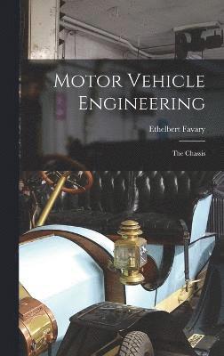 Ethelbert Favary - Motor Vehicle Engineering, Inbunden