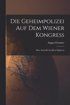 August Fournier - Geheimpolizei auf dem Wiener Kongress, Häftad