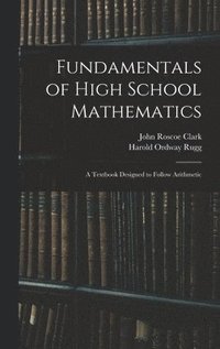 bokomslag Fundamentals of High School Mathematics