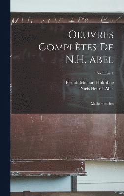 Oeuvres Complètes De N.H. Abel