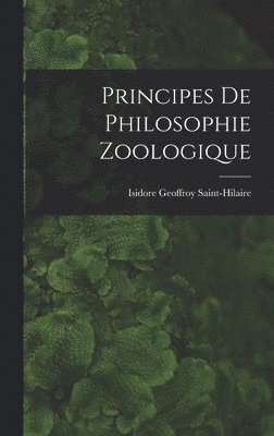 Principes De Philosophie Zoologique