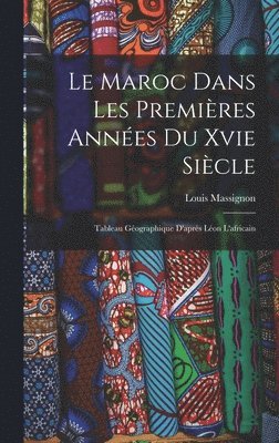 bokomslag Le Maroc Dans Les Premires Annes Du Xvie Sicle