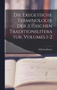 bokomslag Die Exegetische Terminologie Der Jdischen Traditionsliteratur, Volumes 1-2