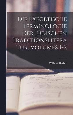 Die Exegetische Terminologie Der Jdischen Traditionsliteratur, Volumes 1-2 1