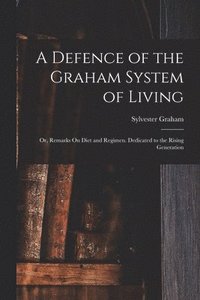 bokomslag A Defence of the Graham System of Living