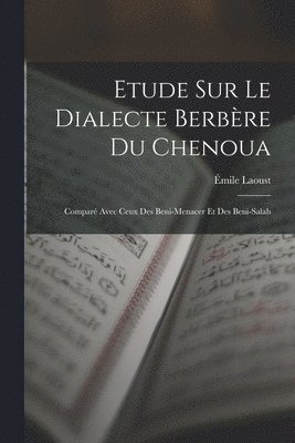 Émile Laoust - Etude Sur Le Dialecte Berbère Du Chenoua, Häftad