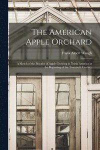 bokomslag The American Apple Orchard