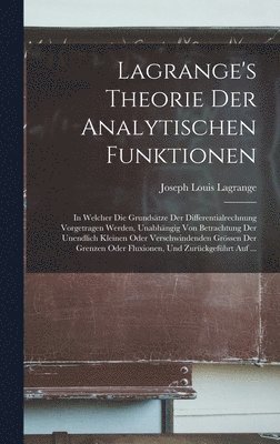 Joseph Louis Lagrange - Lagrange's Theorie Der Analytischen Funktionen, Inbunden