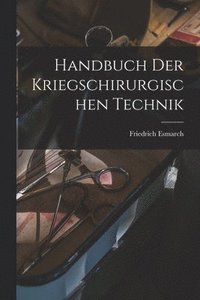 bokomslag Handbuch Der Kriegschirurgischen Technik