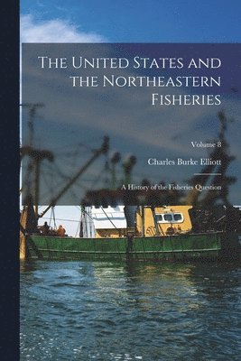 The United States and the Northeastern Fisheries 1