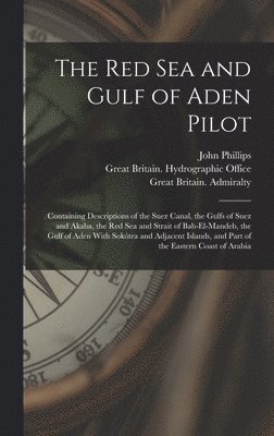 John Phillips, Great Britain Admiralty, Great Britain. Admiralty - Red Sea and Gulf of Aden Pilot, Inbunden