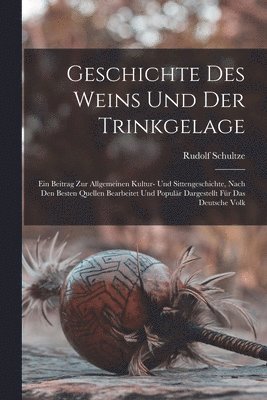 bokomslag Geschichte Des Weins Und Der Trinkgelage