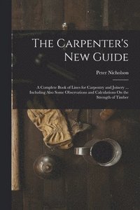 bokomslag The Carpenter's New Guide