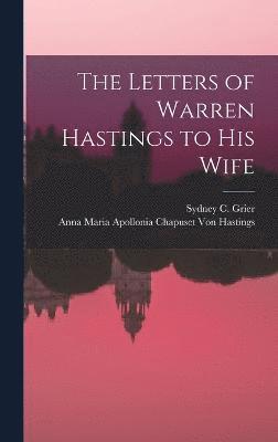 bokomslag The Letters of Warren Hastings to His Wife