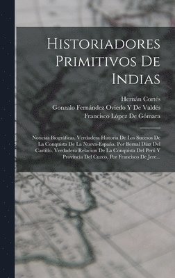Historiadores Primitivos De Indias 1