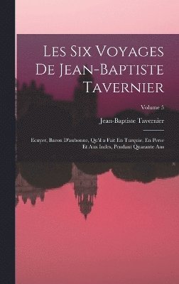 bokomslag Les Six Voyages De Jean-Baptiste Tavernier