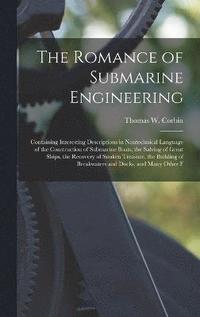 bokomslag The Romance of Submarine Engineering