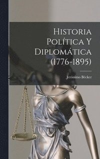bokomslag Historia Poltica Y Diplomtica (1776-1895)