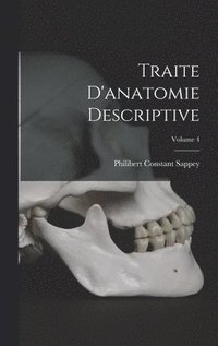 bokomslag Traite D'anatomie Descriptive; Volume 4