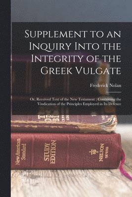 bokomslag Supplement to an Inquiry Into the Integrity of the Greek Vulgate