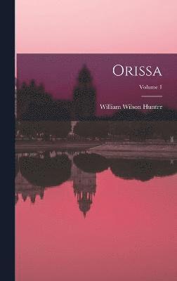 William Wilson Hunter - Orissa; Volume 1, Inbunden