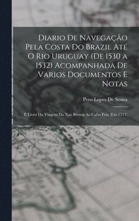 bokomslag Diario De Navegao Pela Costa Do Brazil At O Rio Uruguay (De 1530 a 1532) Acompanhada De Varios Documentos E Notas