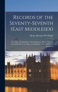 bokomslag Records of the Seventy-Seventh (East Middlesex)