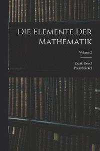 bokomslag Die Elemente Der Mathematik; Volume 2