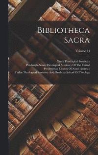 bokomslag Bibliotheca Sacra; Volume 34