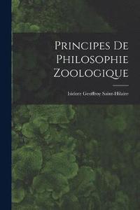 bokomslag Principes De Philosophie Zoologique
