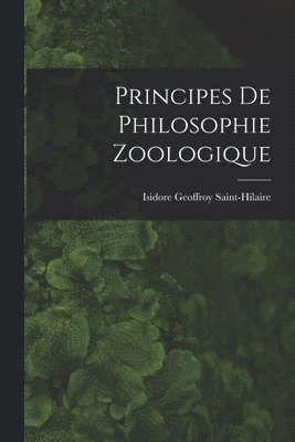 bokomslag Principes De Philosophie Zoologique