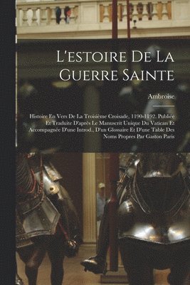 L'estoire De La Guerre Sainte 1