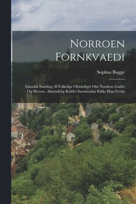 Sophus Bugge - Norroen Fornkvaedi, Häftad