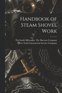 bokomslag Handbook of Steam Shovel Work