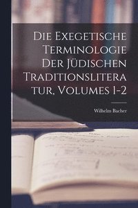 bokomslag Die Exegetische Terminologie Der Jdischen Traditionsliteratur, Volumes 1-2