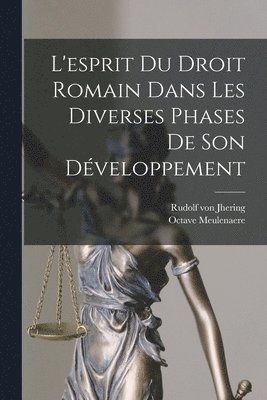 Rudolf Von Jhering, Octave Meulenaere, Rudolf von Jhering, Rudolf Von Jhering - L'esprit Du Droit Romain Dans Les Diverses Phases De Son Développement, Häftad