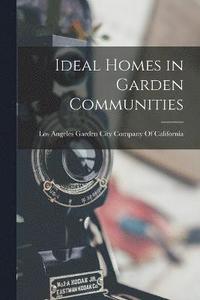 bokomslag Ideal Homes in Garden Communities