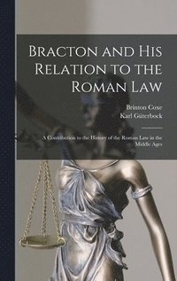 bokomslag Bracton and His Relation to the Roman Law