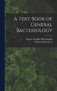bokomslag A Text-Book of General Bacteriology